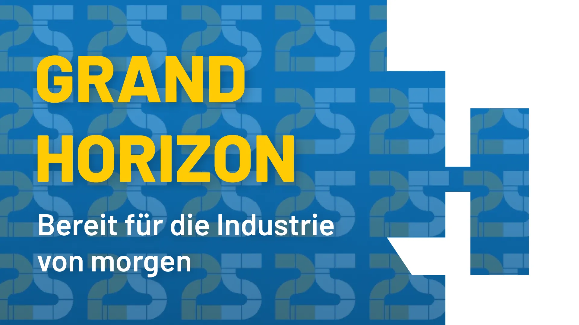 GRAND HORIZON - Ready for the industry of tomorrow