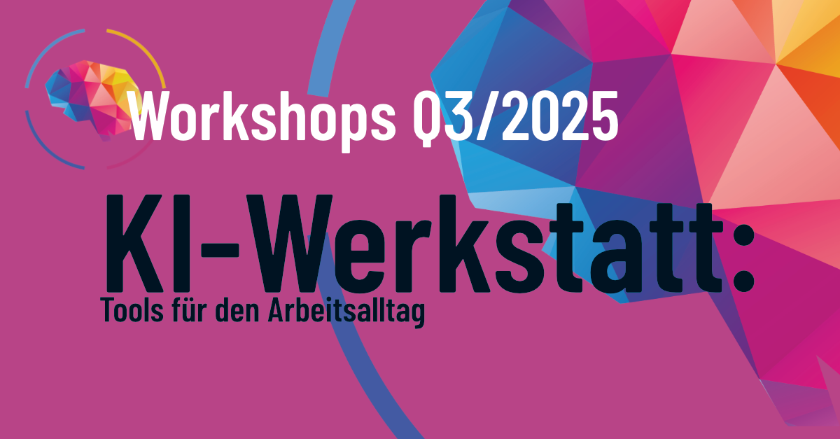 KI-Werkstatt: Tools für den Arbeitsalltag!