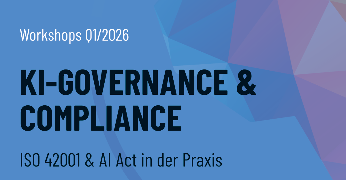 Governance & Compliance für KI-Systeme – KI-Verordnung und ISO 42001 in der Praxis