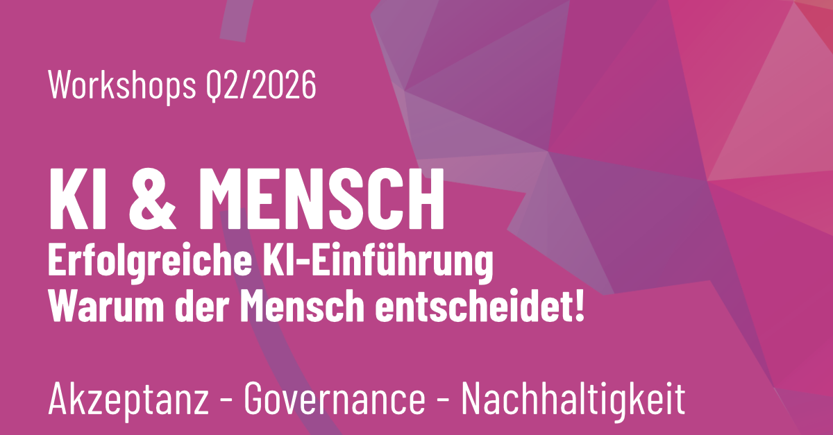 KI erfolgreich einführen - Warum der Mensch entscheidet! Praxisworkshop für erfolgreiche KI-Integration in KMU